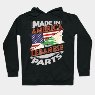 Made In America With Lebanese Parts - Gift for Lebanese From Lebanon Hoodie